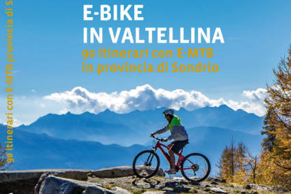 /90 itinerari con e-bike in provincia di Sondrio